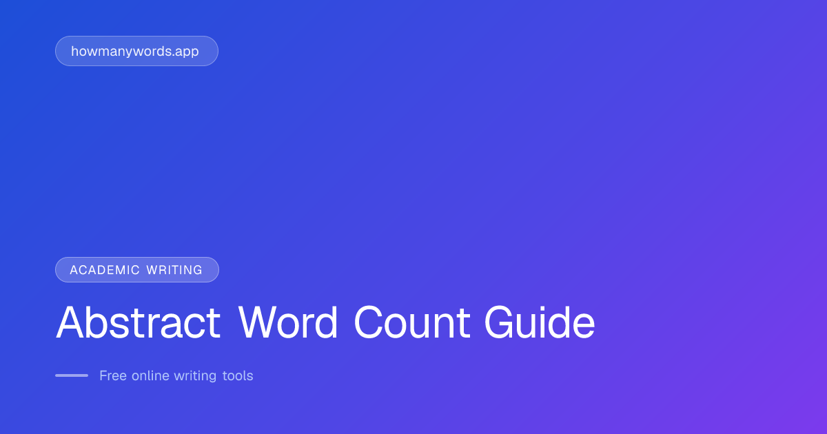 Abstract Word Count: Journal, Thesis, and Conference Standards