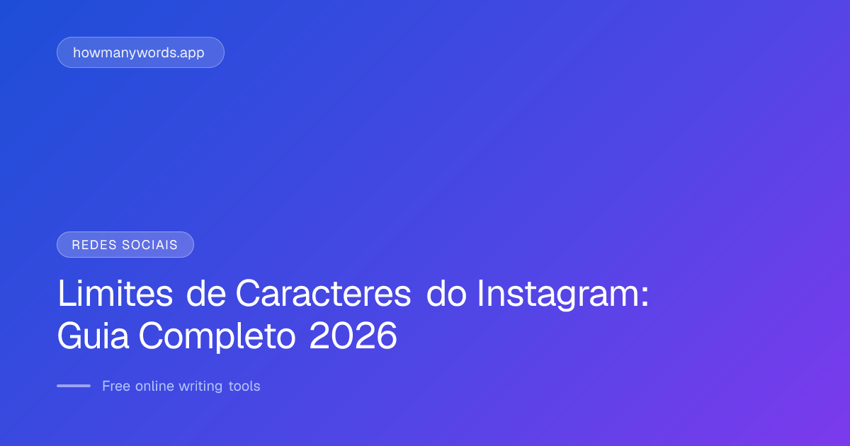Limites de Caracteres do Instagram: Guia Completo 2026