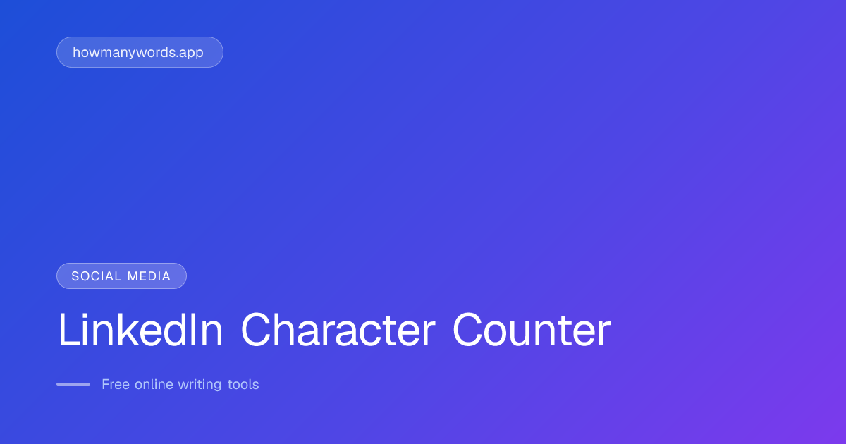 LinkedIn Character Counter - Free Post, Headline & Bio Limit Checker